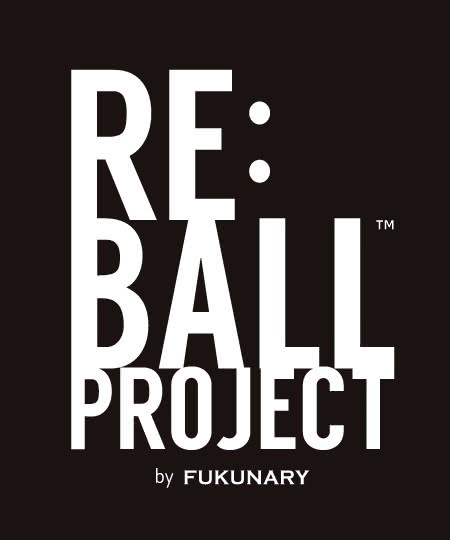 RE:BALL PROJECT by FUKUNARY